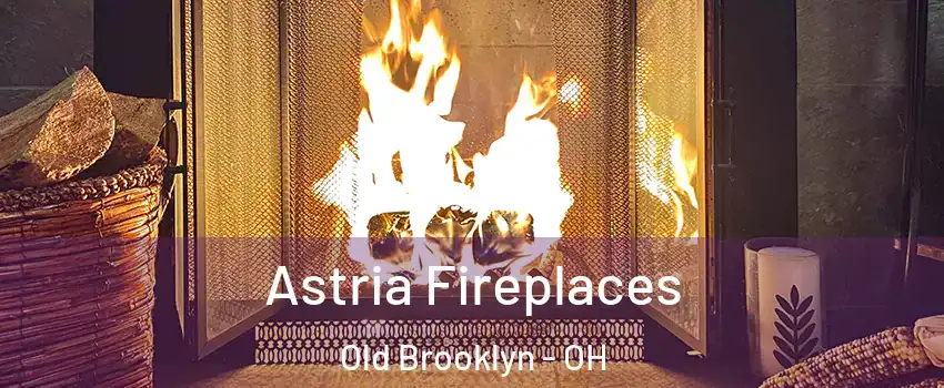 Astria Fireplaces Old Brooklyn - OH