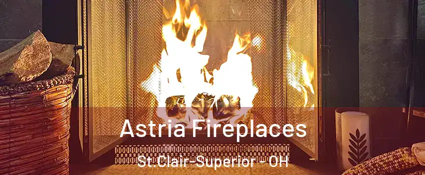 Astria Fireplaces St.Clair-Superior - OH