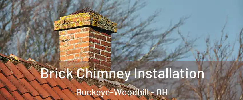 Brick Chimney Installation Buckeye-Woodhill - OH