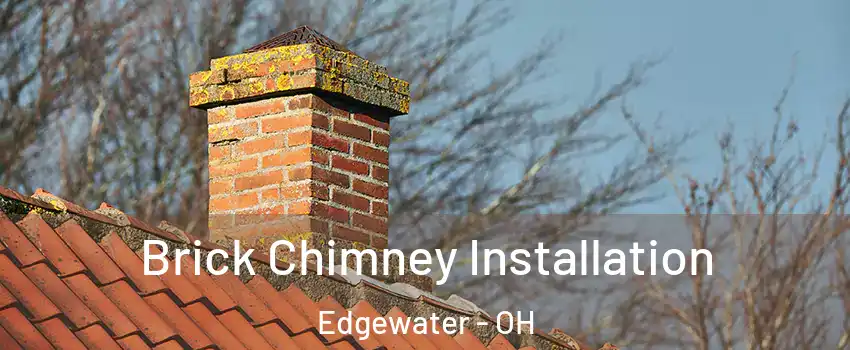 Brick Chimney Installation Edgewater - OH