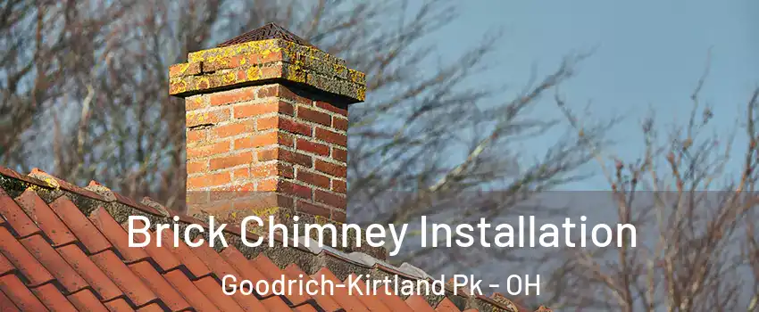 Brick Chimney Installation Goodrich-Kirtland Pk - OH