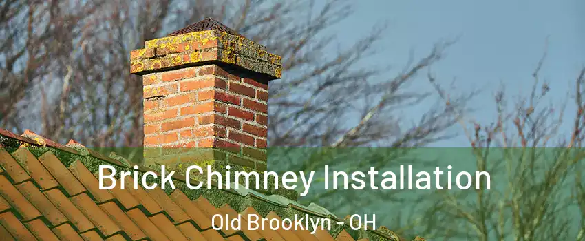 Brick Chimney Installation Old Brooklyn - OH