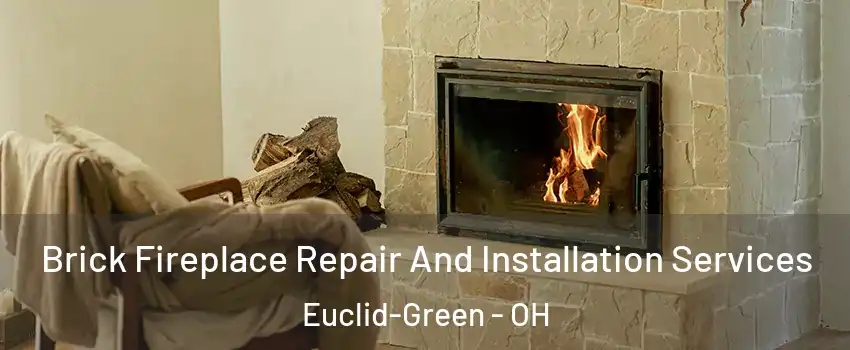 Brick Fireplace Repair And Installation Services Euclid-Green - OH