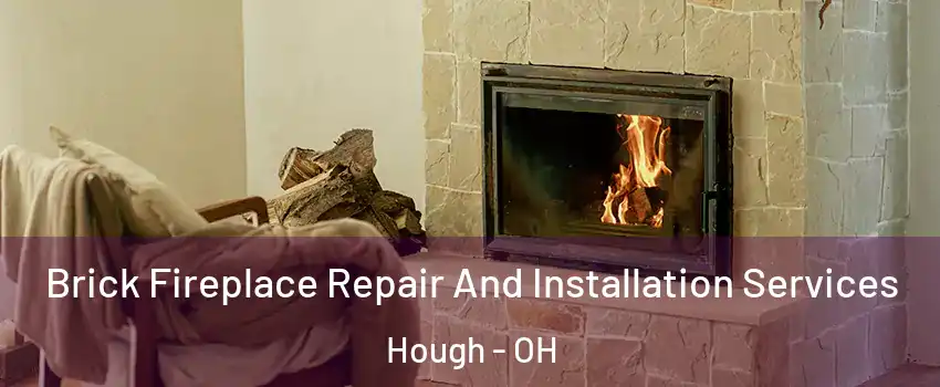 Brick Fireplace Repair And Installation Services Hough - OH