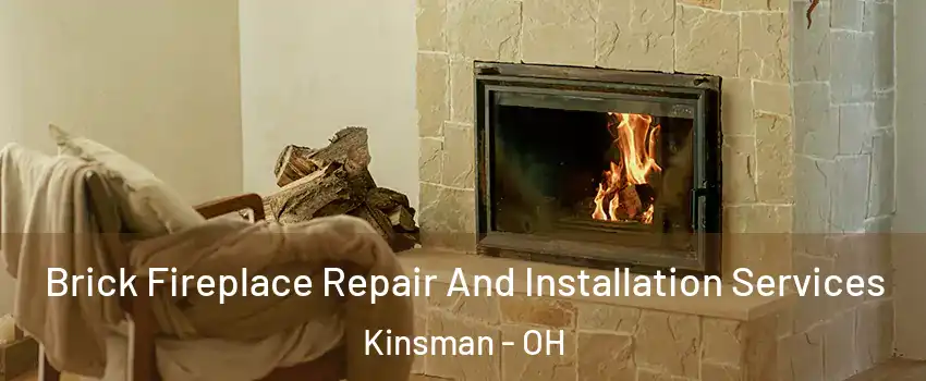 Brick Fireplace Repair And Installation Services Kinsman - OH