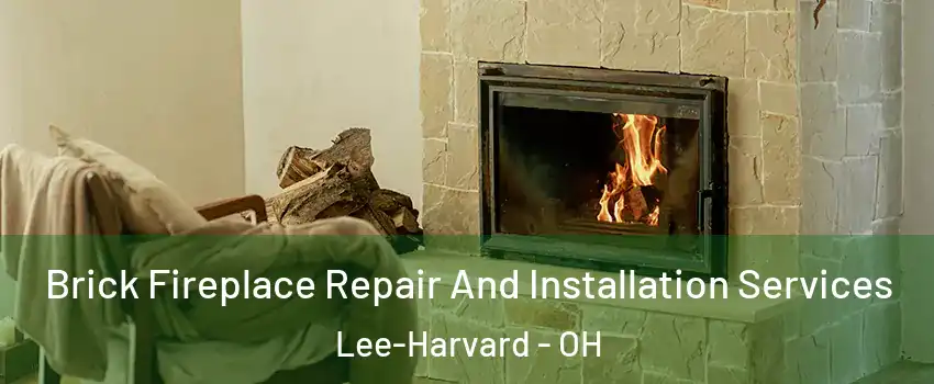 Brick Fireplace Repair And Installation Services Lee-Harvard - OH
