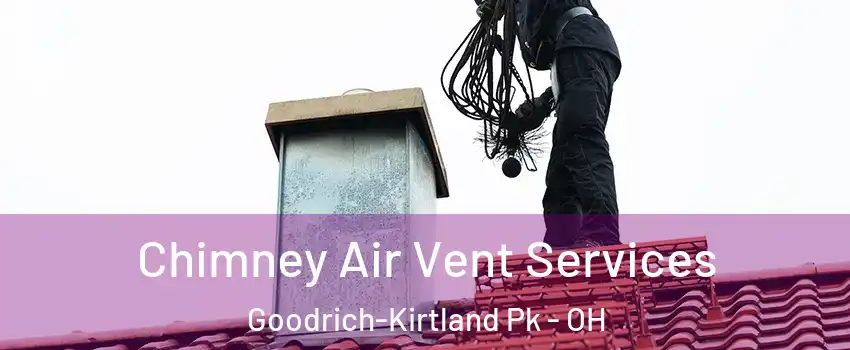 Chimney Air Vent Services Goodrich-Kirtland Pk - OH