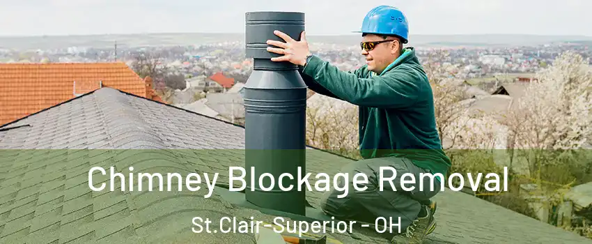 Chimney Blockage Removal St.Clair-Superior - OH