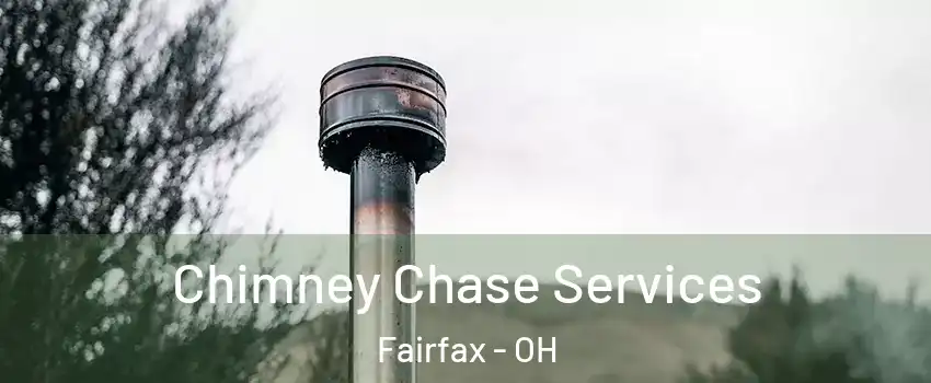 Chimney Chase Services Fairfax - OH