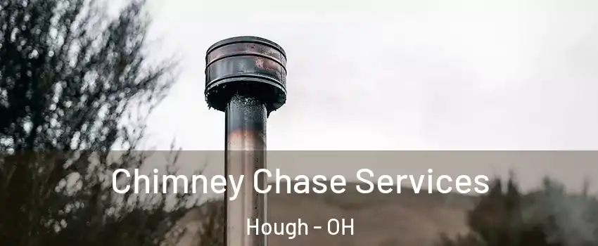 Chimney Chase Services Hough - OH