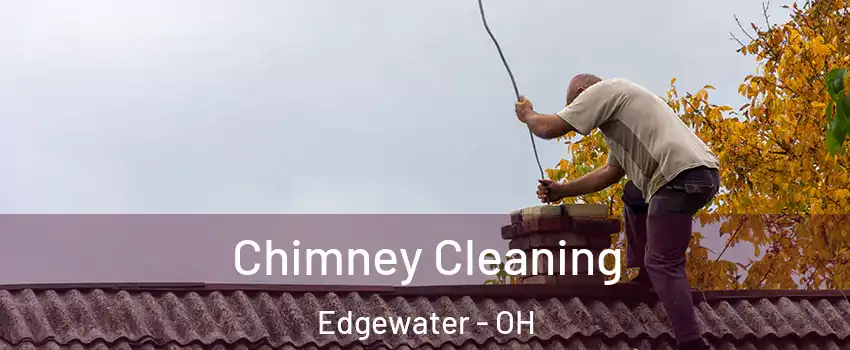 Chimney Cleaning Edgewater - OH