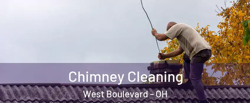 Chimney Cleaning West Boulevard - OH