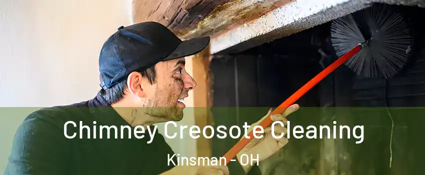 Chimney Creosote Cleaning Kinsman - OH