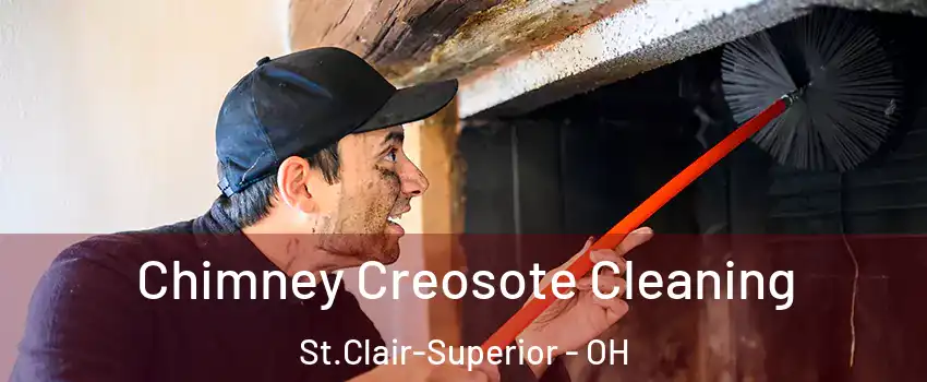 Chimney Creosote Cleaning St.Clair-Superior - OH
