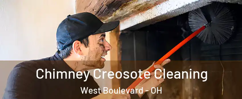 Chimney Creosote Cleaning West Boulevard - OH