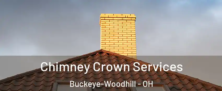 Chimney Crown Services Buckeye-Woodhill - OH