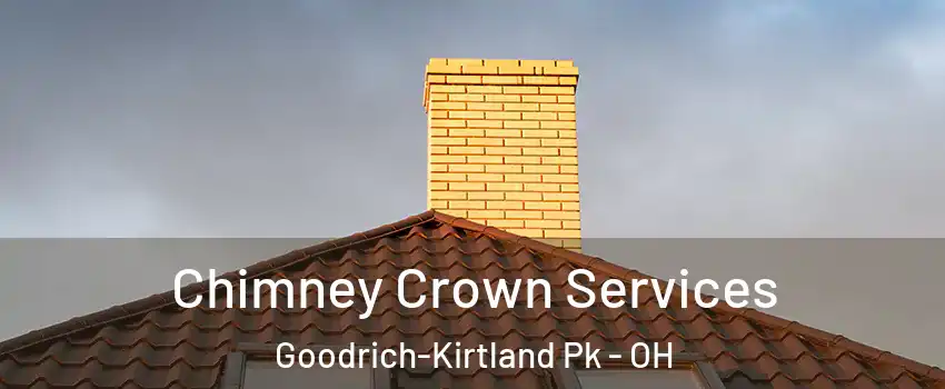 Chimney Crown Services Goodrich-Kirtland Pk - OH