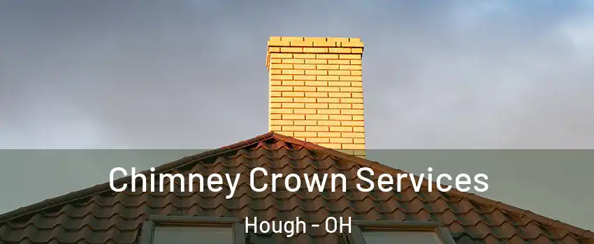 Chimney Crown Services Hough - OH
