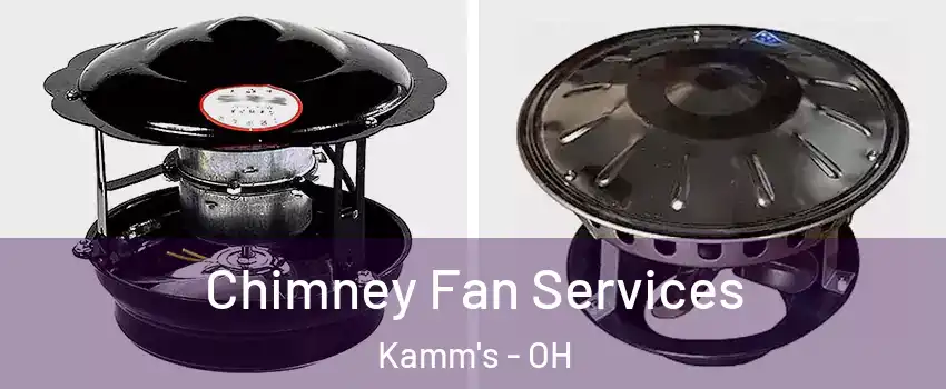 Chimney Fan Services Kamm's - OH