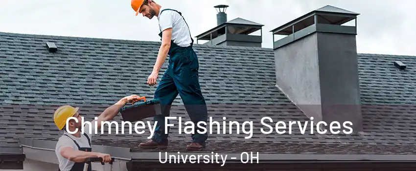 Chimney Flashing Services University - OH