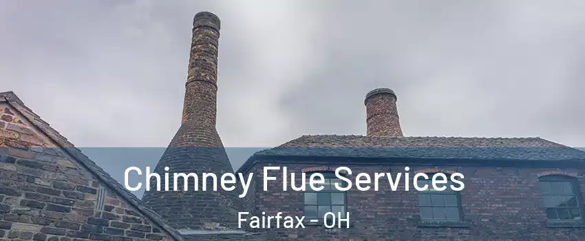 Chimney Flue Services Fairfax - OH