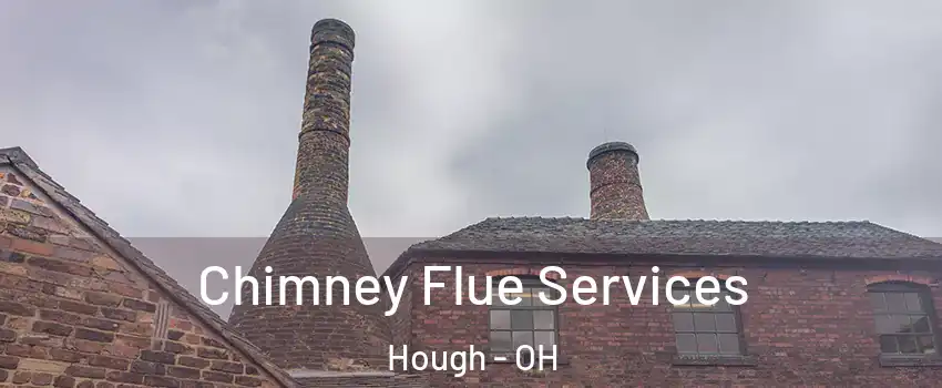 Chimney Flue Services Hough - OH