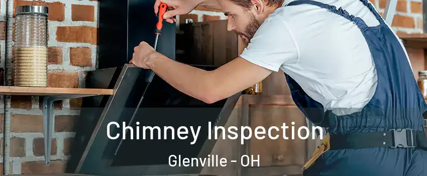 Chimney Inspection Glenville - OH