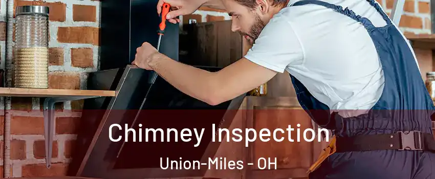 Chimney Inspection Union-Miles - OH