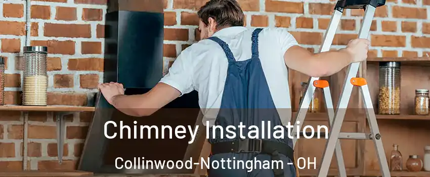 Chimney Installation Collinwood-Nottingham - OH