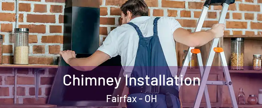 Chimney Installation Fairfax - OH