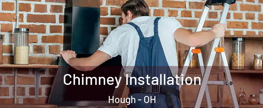 Chimney Installation Hough - OH