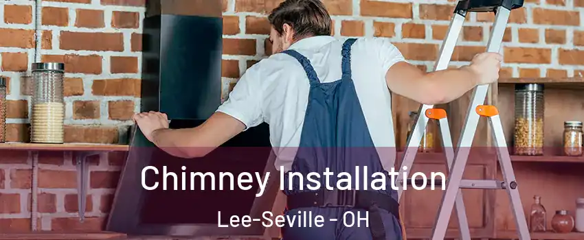 Chimney Installation Lee-Seville - OH