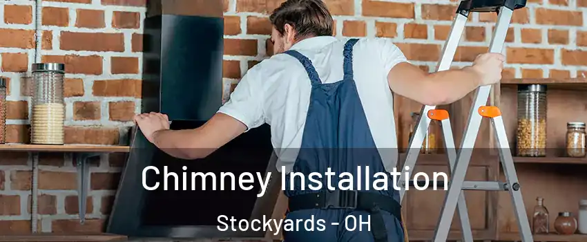Chimney Installation Stockyards - OH