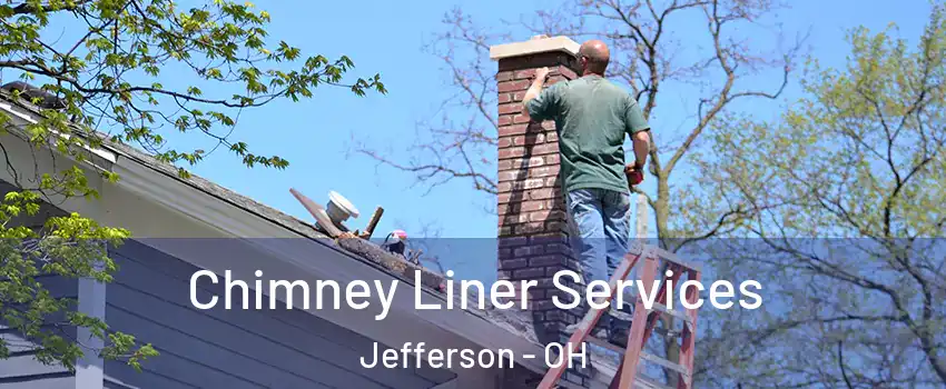 Chimney Liner Services Jefferson - OH