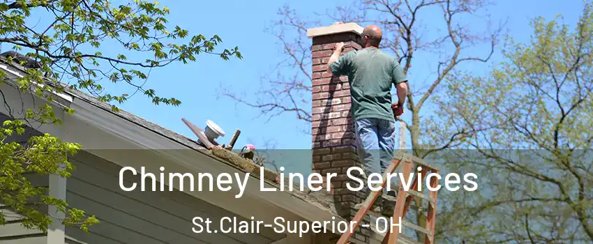 Chimney Liner Services St.Clair-Superior - OH