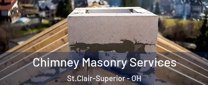 Chimney Masonry Services St.Clair-Superior - OH