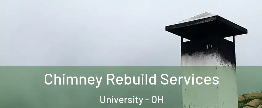 Chimney Rebuild Services University - OH