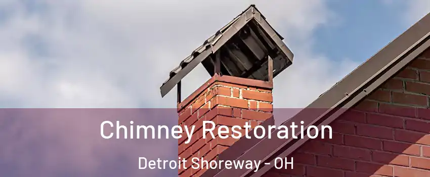 Chimney Restoration Detroit Shoreway - OH