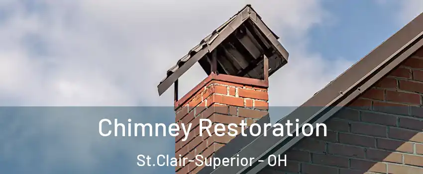 Chimney Restoration St.Clair-Superior - OH