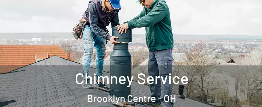 Chimney Service Brooklyn Centre - OH