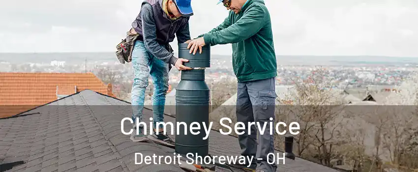 Chimney Service Detroit Shoreway - OH