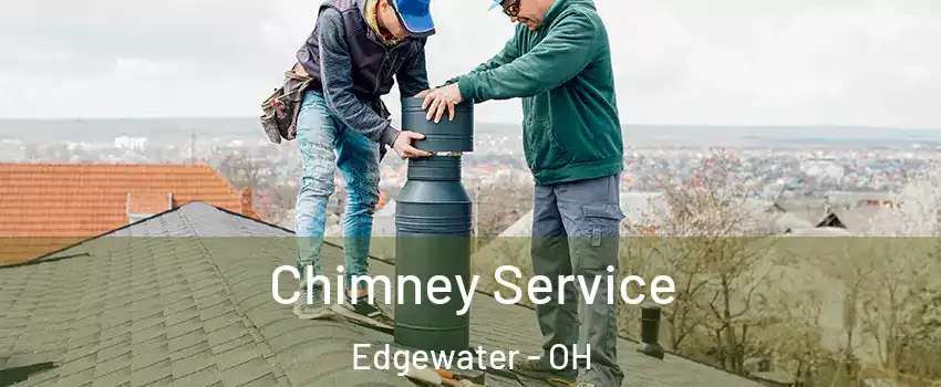 Chimney Service Edgewater - OH