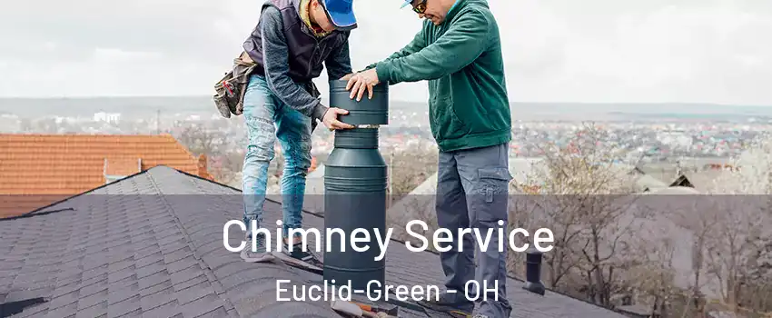 Chimney Service Euclid-Green - OH