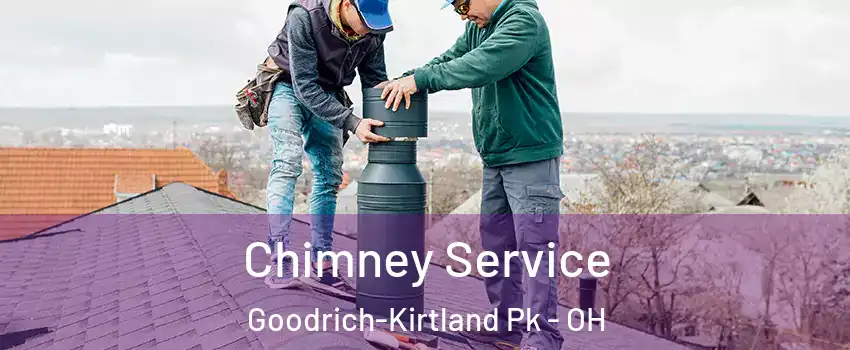 Chimney Service Goodrich-Kirtland Pk - OH