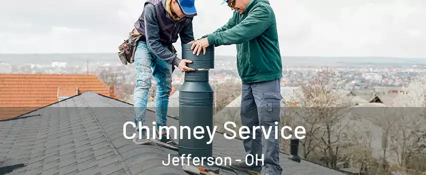 Chimney Service Jefferson - OH