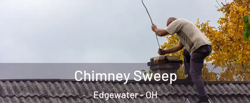 Chimney Sweep Edgewater - OH