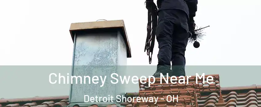 Chimney Sweep Near Me Detroit Shoreway - OH