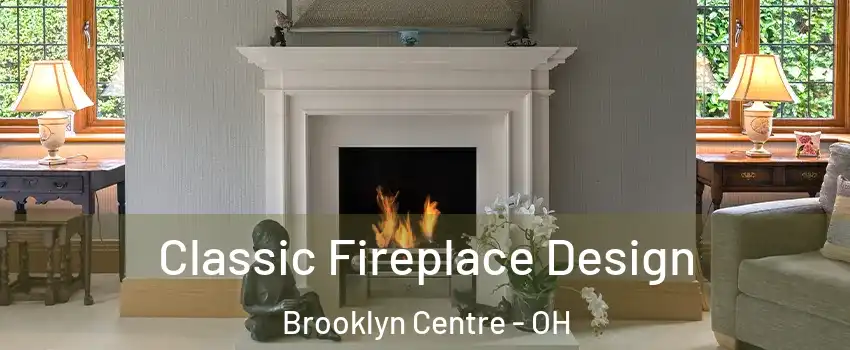 Classic Fireplace Design Brooklyn Centre - OH