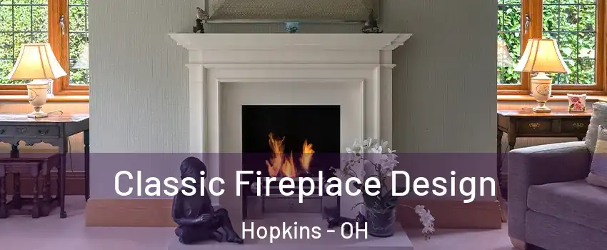 Classic Fireplace Design Hopkins - OH