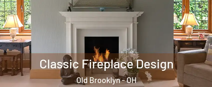 Classic Fireplace Design Old Brooklyn - OH